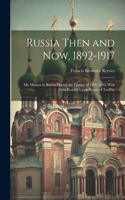 Russia Then and Now, 1892-1917