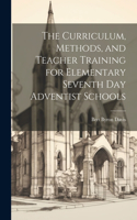 Curriculum, Methods, and Teacher Training for Elementary Seventh day Adventist Schools