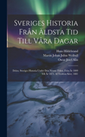 Sveriges Historia Från Äldsta Tid Till Våra Dagar