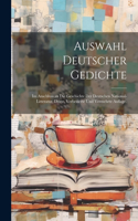 Auswahl Deutscher Gedichte: Im Anschluss an die Geschichte der deutschen National-Litteratur. Dritte, verbesserte und vermehrte Auflage.