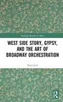 West Side Story, Gypsy, and the Art of Broadway Orchestration