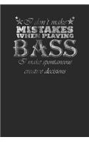 I Don't Make Mistakes When Playing Bass