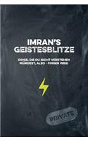 Imran's Geistesblitze - Dinge, die du nicht verstehen würdest, also - Finger weg! Private