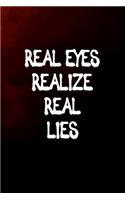 Real Eyes Realize Real Lies: 6x9 120-page dotted and blank notebook journal notepad scribble book diary workbook for philosophers