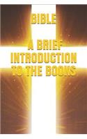 Bible a Brief Introduction to the Books