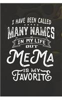 I Have Been Called Many Names in Life But MeMa Is My Favorite: Family life Grandma Mom love marriage friendship parenting wedding divorce Memory dating Journal Blank Lined Note Book Gift