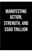 Manifesting Action Strength And 500 Trillion