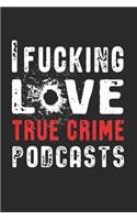 I Fucking L*ve True Crime Podcasts