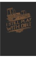 I Still Play With Dirt