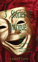 3 Stories Of Intrigue