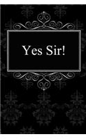 Yes Sir!: Bdsm Journal / 120 Dotted Pages for Note Taking, Journaling or as Diary / 6x9 Composition Book / Submissive Journaling