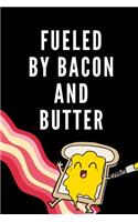 Fueled by Bacon and Butter