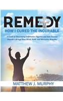 Remedy: How I Cured the Incurable