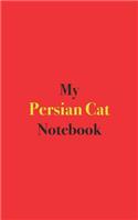 My Persian Cat Notebook: Blank Lined Notebook for Persian Cat Owners