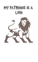 My Patronus is a Lions: Cute Lion Lovers Journal / Notebook / Diary / Birthday Gift (6x9 - 110 Blank Lined Pages)