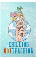 chilling not teaching