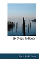 Six Steps to Honor