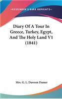 Diary of a Tour in Greece, Turkey, Egypt, and the Holy Land V1 (1841)