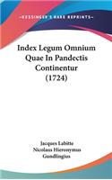 Index Legum Omnium Quae in Pandectis Continentur (1724)