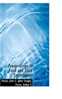 Preservatives in Food and Food Examination