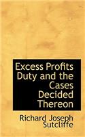 Excess Profits Duty and the Cases Decided Thereon