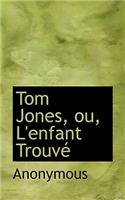Tom Jones, Ou, L'Enfant Trouv: (English)