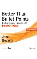 Better Than Bullet Points: Creating Engaging E-Learning with PowerPoint