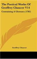 The Poetical Works of Geoffrey Chaucer V14