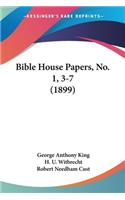 Bible House Papers, No. 1, 3-7 (1899)