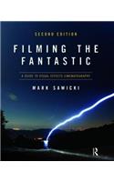 Filming the Fantastic: A Guide to Visual Effects Cinematography