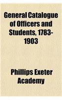 General Catalogue of Officers and Students, 1783-1903