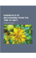 Kinematics of Mechanisms from the Time of Watt: (English)