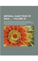 Imperial Gazetteer of India (Volume 22)