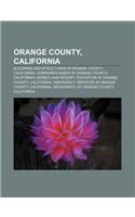 Orange County, California: Buildings and Structures in Orange County, California, Companies Based in Orange County, California(English)