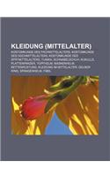 Kleidung (Mittelalter): Kostumkunde Des Fruhmittelalters, Kostumkunde Des Hochmittelalters, Kostumkunde Des Spatmittelalters, Tunika