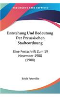 Entstehung Und Bedeutung Der Preussischen Stadteordnung