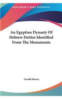 An Egyptian Dynasty of Hebrew Deities Identified from the Monuments