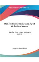 de Loco Rufi Ephesii Medici Apud Oribasium Servato: Sive, de Peste Libyca Disputatio (1833)