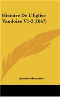 Histoire De L'Eglise Vaudoise V1-2 (1847): (French)