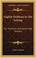 English Problems in the Solving