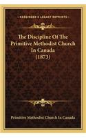 Discipline of the Primitive Methodist Church in Canada (1873)