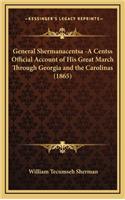 General Shermanacentsa -A Centss Official Account of His Great March Through Georgia and the Carolinas (1865)