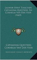 Lauwer-Stryt Tusschen Catharina Questiers, En Cornelia Van Der Veer (1665)