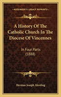 History Of The Catholic Church In The Diocese Of Vincennes
