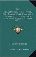 Peacemaker, Free Trade, Free Labor, Free Thought