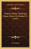 Francisci Henno Theologia Dogm. Moral. Et Scholast V4 (1795)