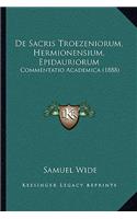 De Sacris Troezeniorum, Hermionensium, Epidauriorum