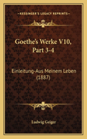 Goethe's Werke V10, Part 3-4: Einleitung-Aus Meinem Leben (1887)(German)