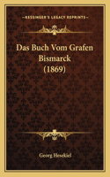 Das Buch Vom Grafen Bismarck (1869): (German)
