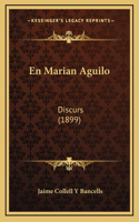 En Marian Aguilo: Discurs (1899)